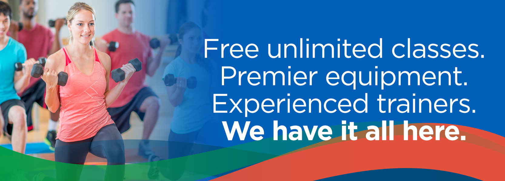 Free unlimited classes. Premier equipment. Experienced trainers. We have it all here.